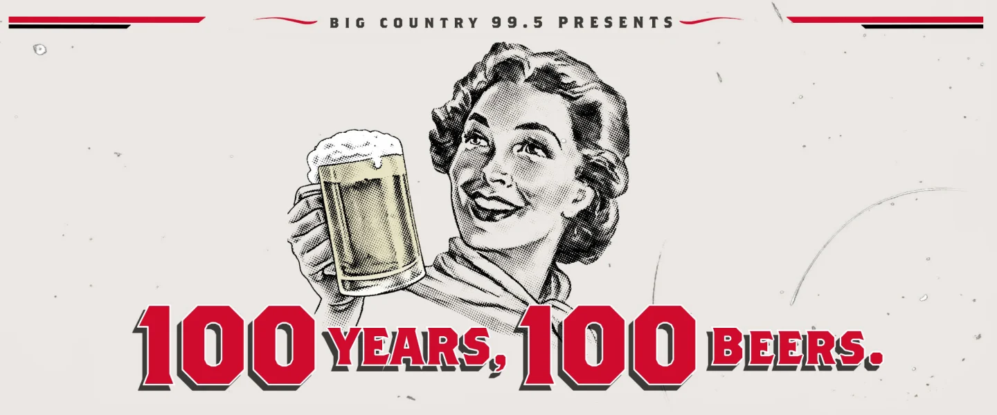 100 Bevers 100 Years, 100 Beers - Big Country 99.5